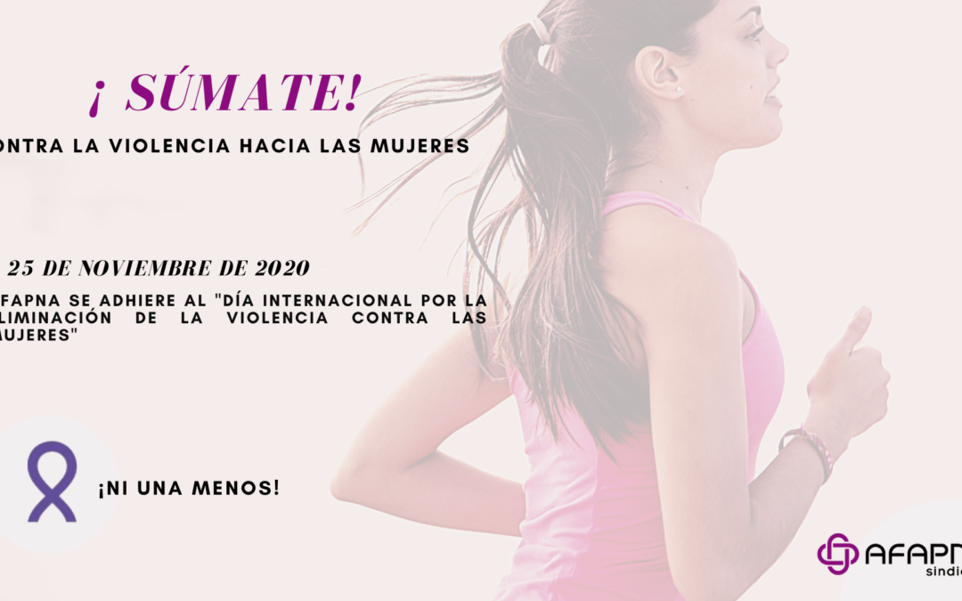 25N: AFAPNA contra la violencia hacia las mujeres